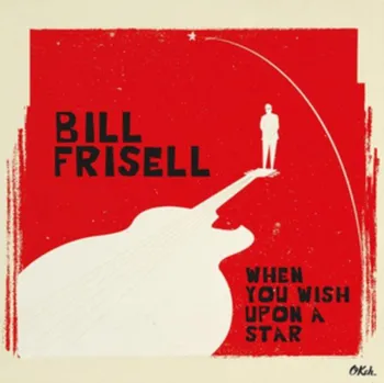 Zahraniční hudba When You Wish Upon a Star - Bill Frisell [LP]