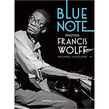 Cizojazyčná kniha Blue Note Photos - Michael Cuscuna, Francis Wolff (EN)