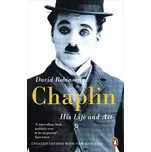 Chaplin: His Life and Art – David…