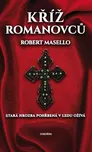 Kříž Romanovců - Robert Masello