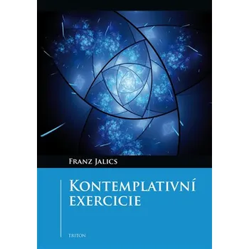 Kontemplativní exercicie - Franz Jelics