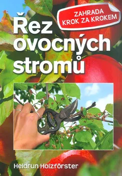 Řez ovocných stromů - Heidrun Holzfőrster