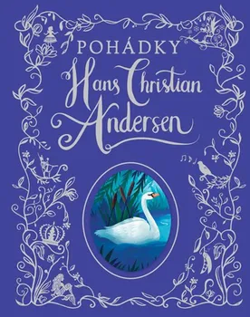 Pohádka Pohádky Hans Christian Andersen - Hans Christian Andersen