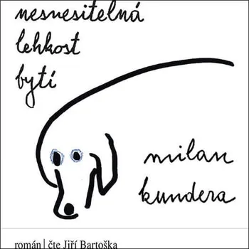 Nesnesitelná lehkost bytí - Milan Kundera (čte Jiří Bartoška) [CDmp3]