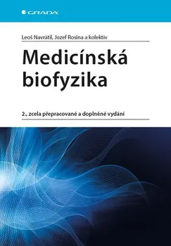 Medicínská biofyzika - Navrátil Leoš a kol.