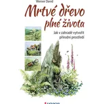 Mrtvé dřevo plné života: Jak v zahradě…