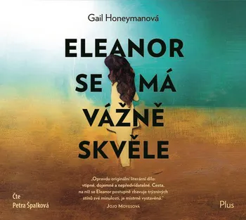 Eleanor se má vážně skvěle - Gail Honeymanová (čte Petra Špalková) [CDmp3]