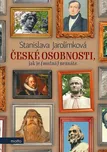 České osobnosti, jak je (možná) neznáte…