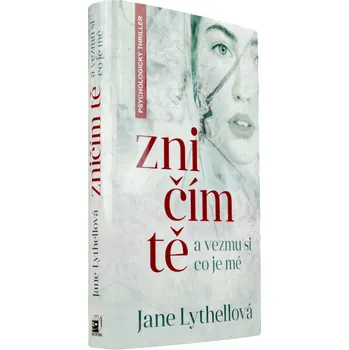 Zničím tě a vezmu si, co je mé - Jane Lythellová