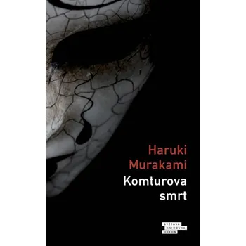 Komturova smrt - Haruki Murakami Komturova smrt - Haruki Murakami