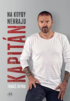 Literární biografie Kapitán: Na kdyby nehraju - Tomáš Řepka