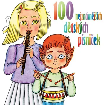100 nejznámějších dětských písniček -…