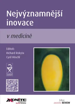 Nejvýznamnější inovace v medicíně - Richard Rokyta, Cyril Höschl