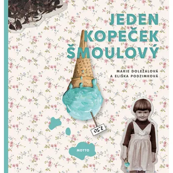 Jeden kopeček šmoulový - Marie Doležalová, Eliška Podzimková