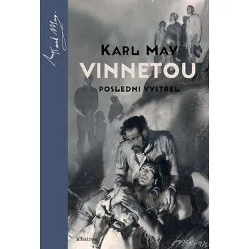 Vinnetou: Poslední výstřel - Karl May