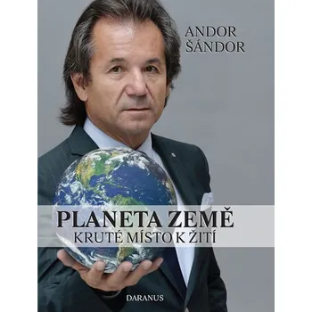 Planeta Země: Kruté místo k žití - Andor Šándor