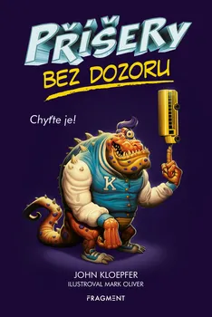 Příšery bez dozoru - John Kloepfer