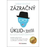 Zázračný úklid v životě - Sarah Knight