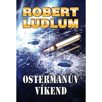 Ostermanův víkend - Robert Ludlum