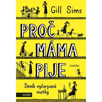 Kniha Proč máma pije: Deník vyčerpané matky - Gill Sims [E-kniha]