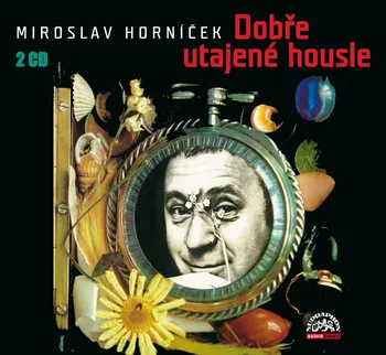 Dobře utajené housle - Miroslav Horníček (čte Miroslav Horníček) [2CDmp3]