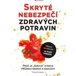 Skryté nebezpečí zdravých potravin:…