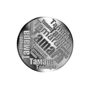 Česká jména - Tamara - velká stříbrná medaile 1 Oz