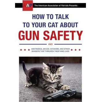 Cizí jazyk How to Talk to Your Cat About Gun Safety - Auburn, Zachary