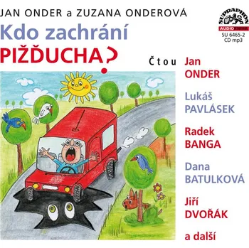 Kdo zachrání Pižďucha - Jan Onder, Zuzana Onderová (čte Jan Onder a další) [CDmp3] 