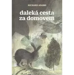 Daleká cesta za domovem - Richard Adams