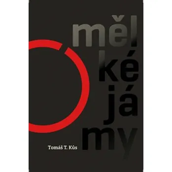 Poezie Mělké jámy - Tomáš T. Kůs - 978-80-87483-18-3