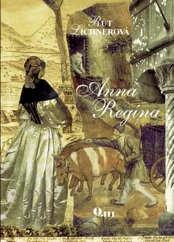 Literární biografie Anna Regina - Rút Lichnerová