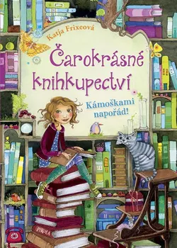 Čarokrásné knihkupectví: Kámoškami napořád! - Katja Frixeová