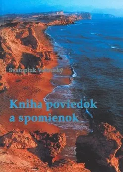 Literární biografie Kniha poviedok a spomienok - Svatopluk Veltruský (SK)