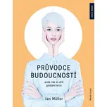 Průvodce budoucností aneb Jak si užít…