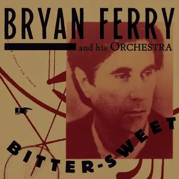 Zahraniční hudba Bitter Sweet - Bryan Ferry [LP]