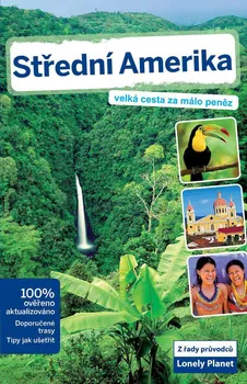 Střední Amerika: velká cesta za málo peněz - Lonely Planet