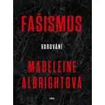Fašismus: Varování - Madeleine Albrigh