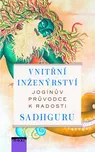 Vnitřní inženýrství: Jogínův průvodce k…