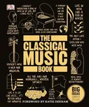 Classical Music Book: Big Ideas Simply…