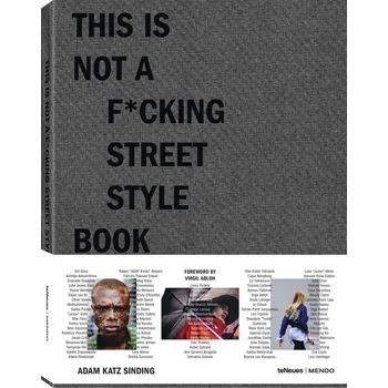 Cizojazyčná kniha This is Not a F*cking Street Style Book - Adam Katz Sinding (EN)