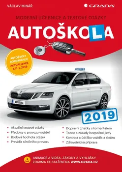 Autoškola 2019: Moderní učebnice a testové otázky - Václav Minář