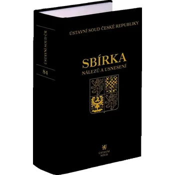 Sbírka nálezů a usnesení ÚS ČR, svazek 84