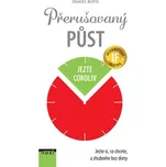 Přerušovaný půst: Jezte si, co chcete,…