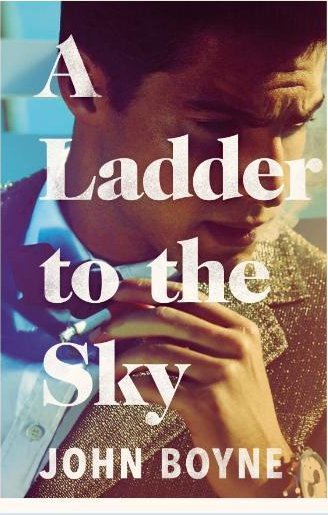 A Ladder To The Sky - John Boyne (EN) Od 233 Kč - Zboží