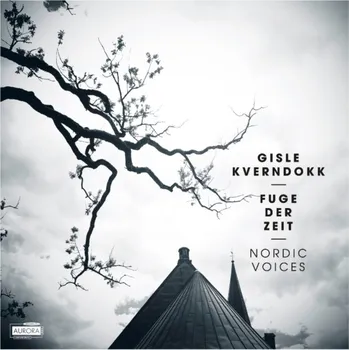Zahraniční hudba Gisle Kverndokk: Fuge der Zeit - Nordic Voices [CD]