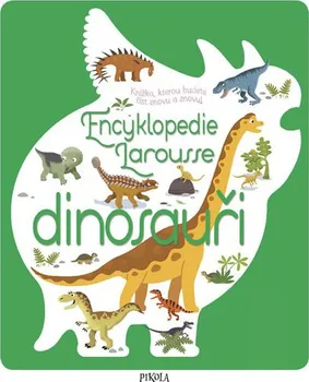 Encyklopedie Encyklopedie Larousse: Dinosauři - Sylvie Bézuel