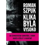 Klika byla vysoko - Roman Szpuk