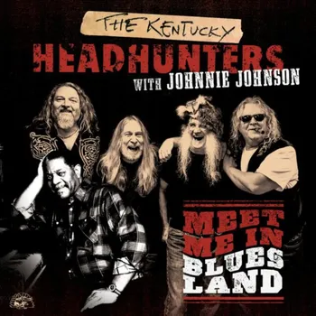 Zahraniční hudba Meet Me In Bluesland - The Kentucky Headhunters [CD]