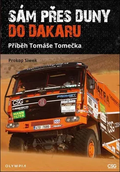 Sám přes duny do Dakaru: Příběh Tomáše Tomečka - Prokop Siwek